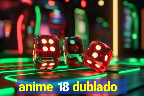 anime 18 dublado